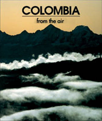 Colombia from the Air - Gustavo Wilches-Chaux