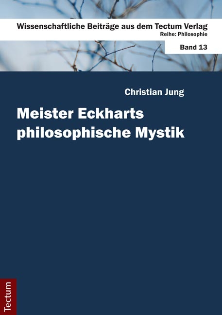 Meister Eckharts philosophische Mystik - Christian Jung