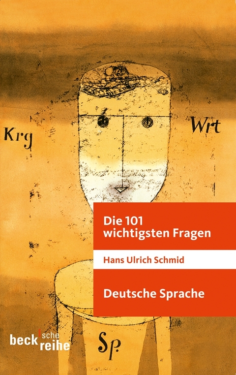 Die 101 wichtigsten Fragen: Deutsche Sprache - Hans Ulrich Schmid