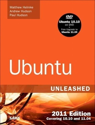 Ubuntu Unleashed 2011 Edition - Matthew Helmke, Andrew Hudson, Paul Hudson