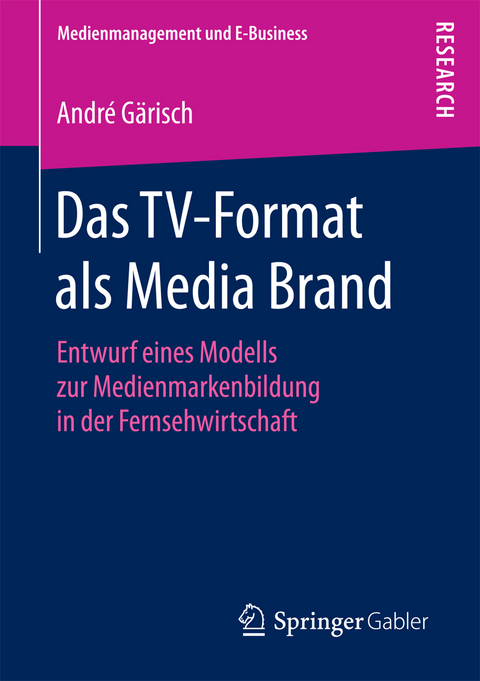 Das TV-Format als Media Brand - André Gärisch