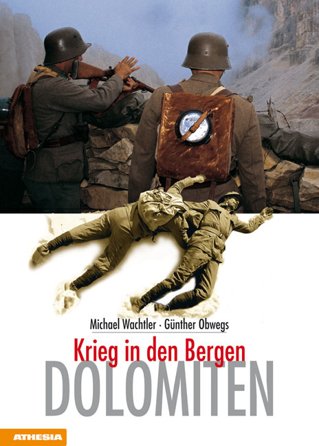 Dolomiten, Krieg in den Bergen - Michael Wachtler, Günther Obwegs