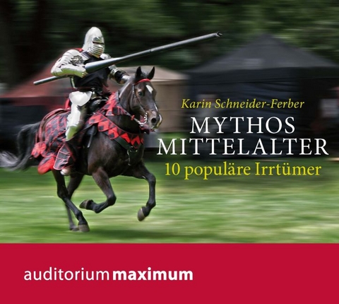 Mythos Mittelalter - Karin Schneider-Ferber