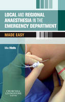 Local and Regional Anaesthesia in the Emergency Department Made Easy - Mike Wells