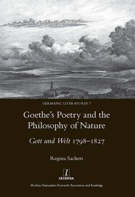 Goethe's Poetry and the Philosophy of Nature -  Regina Sachers