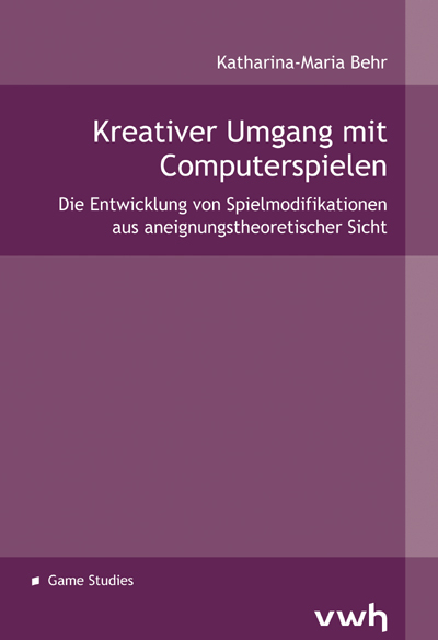 Kreativer Umgang mit Computerspielen - Katharina M Behr