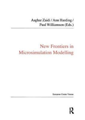 New Frontiers in Microsimulation Modelling -  Ann Harding