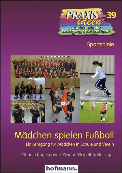 Mädchen spielen Fußball - Claudia Kugelmann, Yvonne Weigelt-Schlesinger
