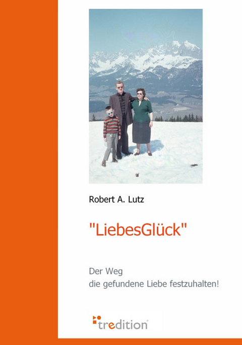 "LiebesGlück" - Robert A Lutz