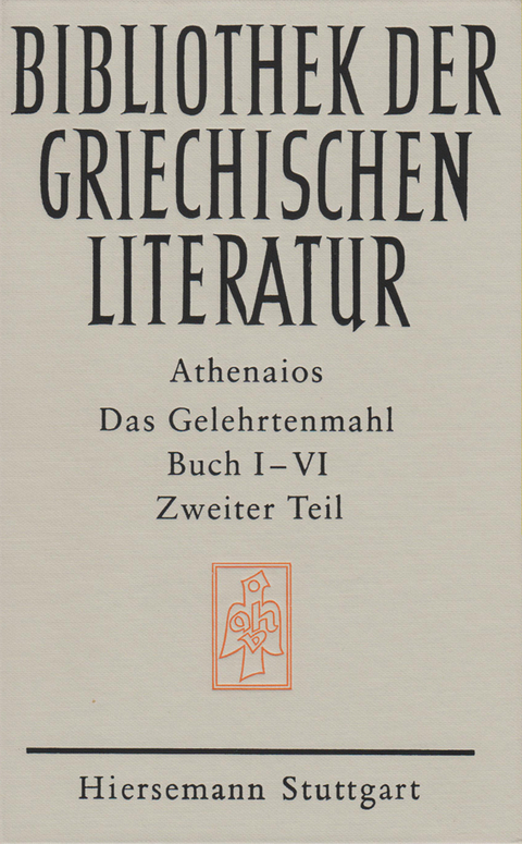 Das Gelehrtenmahl. Buch I - VI -  Athenaios