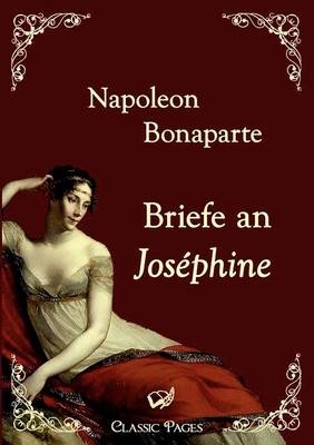 Briefe an Joséphine - Napoleon Bonaparte