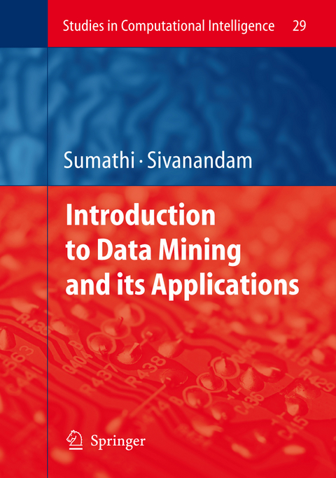 Introduction to Data Mining and its Applications - S. Sumathi, S.N. Sivanandam