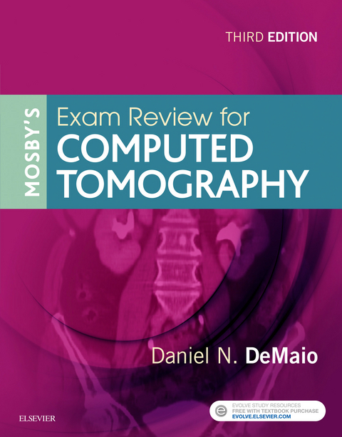 Mosby's Exam Review for Computed Tomography - E-Book -  Daniel N. DeMaio