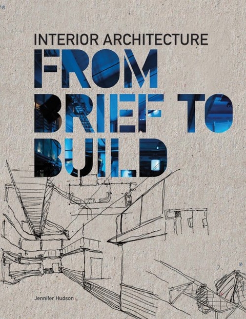 Interior Architecture: From Brief to Build - Jennifer Hudson