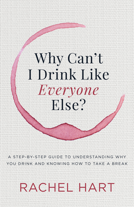 Why Can't I Drink Like Everyone Else? -  Rachel Hart