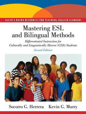 Mastering ESL and Bilingual Methods - Socorro G. Herrera, Kevin G. Murry