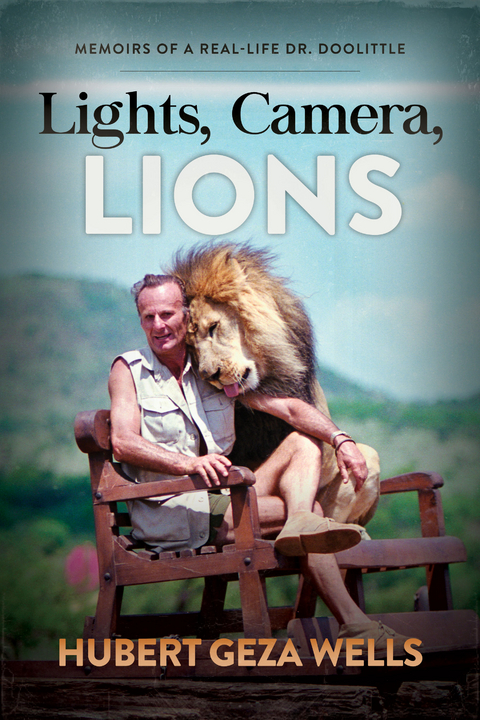 Lights, Camera, Lions -  Hubert Geza Wells