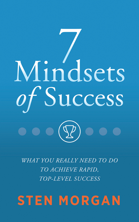 7 Mindsets of Success -  Sten Morgan