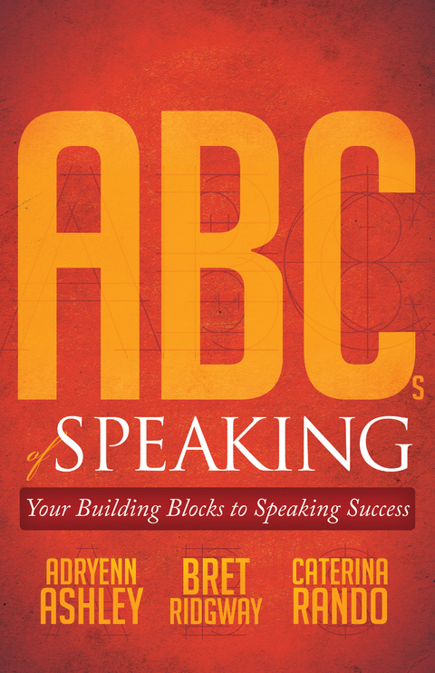 ABCs of Speaking -  Adryenn Ashley,  Caterina Rando,  Bret Ridgway