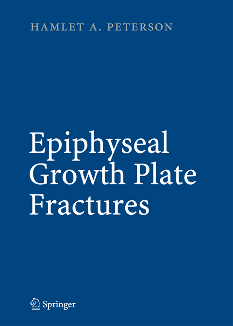Epiphyseal Growth Plate Fractures - Hamlet A. Peterson