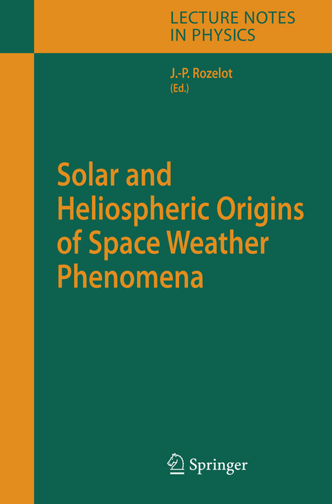 Solar and Heliospheric Origins of Space Weather Phenomena - 