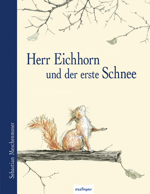 Herr Eichhorn und der erste Schnee - Sebastian Meschenmoser