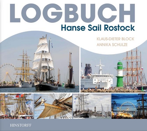 Logbuch Hanse Sail Rostock - Klaus D Block, Annika Schulze