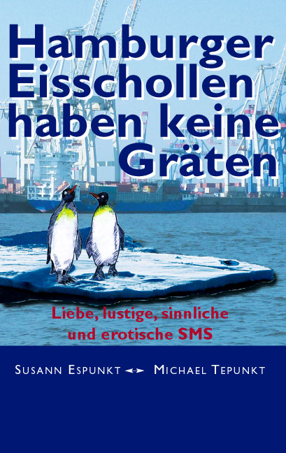 Hamburger Eisschollen haben keine Gräten - Susann Espunkt, Michael Tepunkt