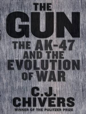 The Gun - C. J. Chivers