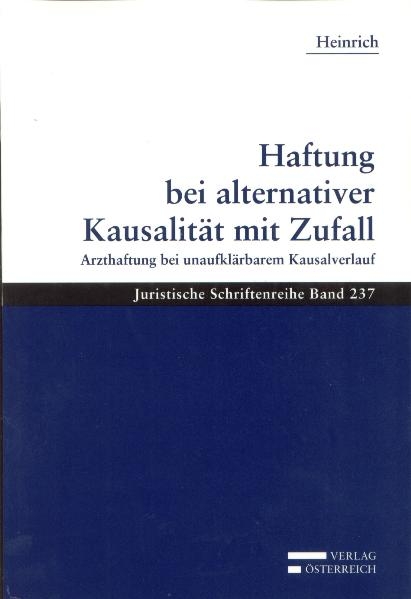 Haftung bei alternativer Kausalität mit Zufall - Elke Heinrich