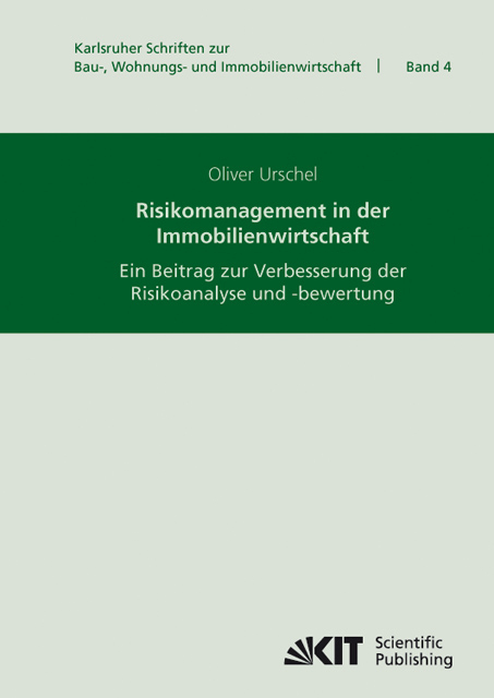 Risikomanagement in der Immobilienwirtschaft : ein Beitrag zur Verbesserung der Risikoanalyse und -bewertung - Oliver Urschel