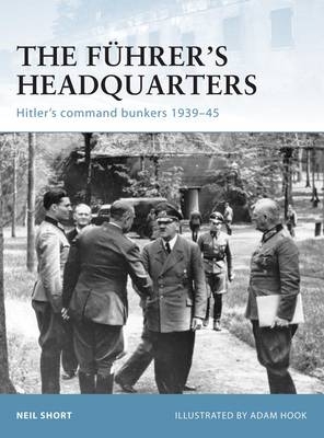 The Führer’s Headquarters - Neil Short