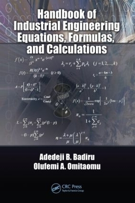 Handbook of Industrial Engineering Equations, Formulas, and Calculations - Adedeji B. Badiru, Olufemi A. Omitaomu