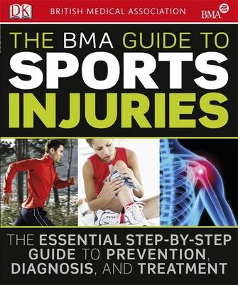 The BMA Guide to Sport Injuries -  Dk