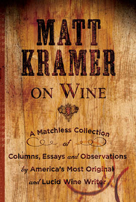 Matt Kramer on Wine - Matt Kramer