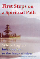 First Steps on a Spiritual Path -  White Eagle