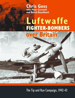 The Luftwaffe Fighter Bombers - Chris Goss, Peter Cornwell, Bernd Rauchbach
