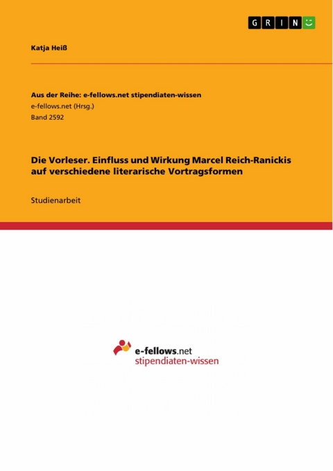 Die Vorleser. Einfluss und Wirkung Marcel Reich-Ranickis auf verschiedene literarische Vortragsformen - Katja Heiß