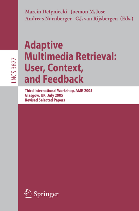 Adaptive Multimedia Retrieval: User, Context, and Feedback - 