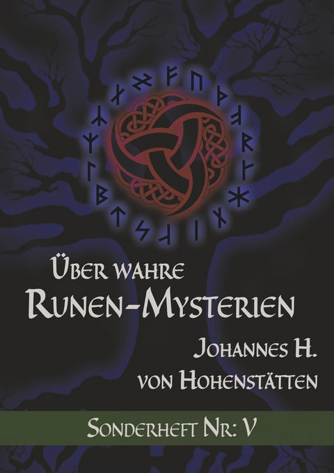 Über wahre Runen-Mysterien: V -  Johannes H. von Hohenstätten