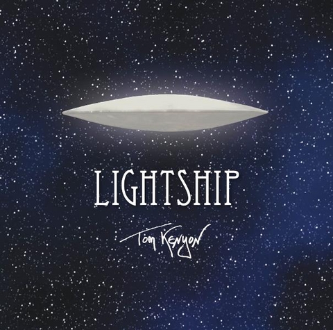 Lightship. Meditative Klänge eines Luftschiffs vom Arkturus - Tom Kenyon