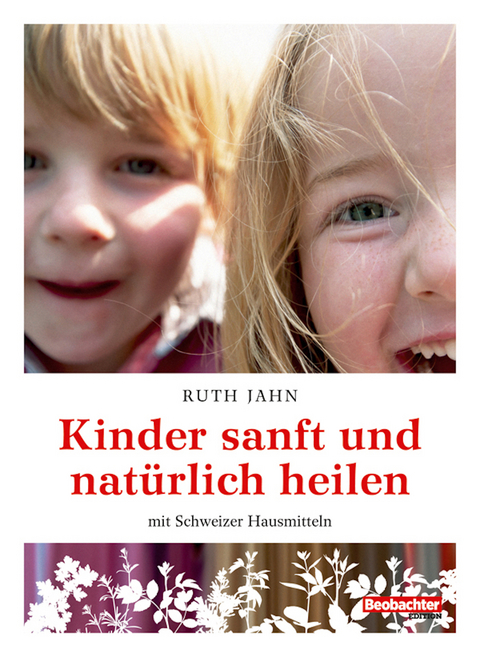 Kinder sanft und natürlich heilen -  Ruth Jahn