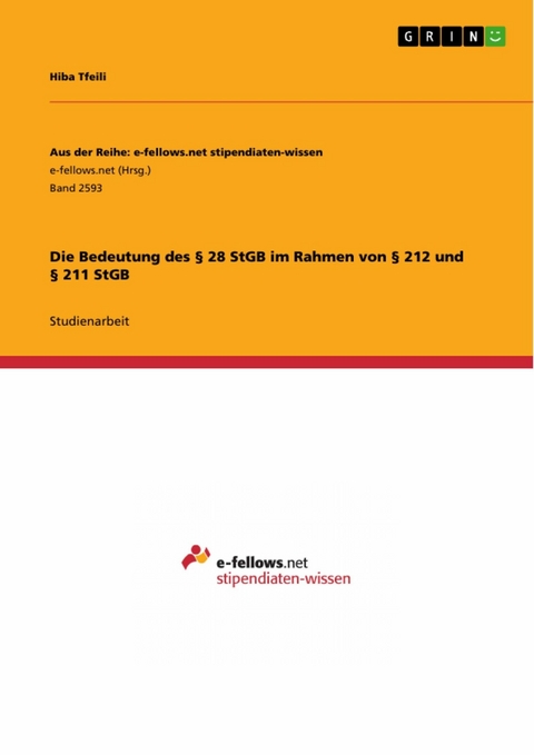 Die Bedeutung des § 28 StGB im Rahmen von § 212 und § 211 StGB - Hiba Tfeili