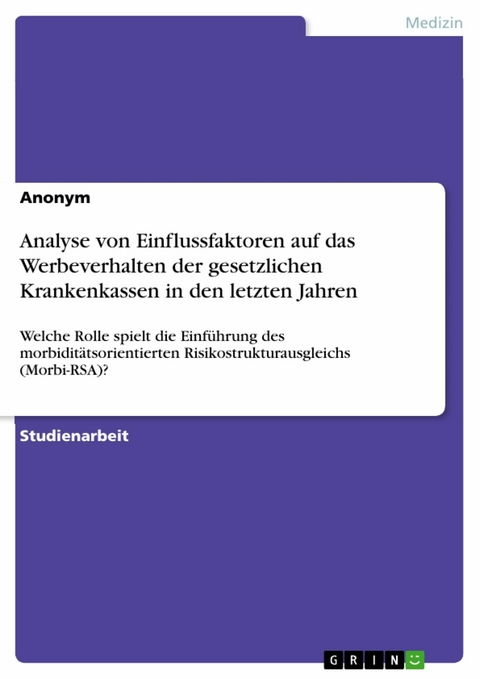 Analyse von Einflussfaktoren auf das Werbeverhalten der gesetzlichen Krankenkassen in den letzten Jahren