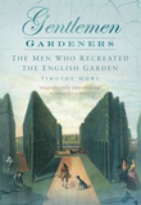 Gentlemen Gardeners - Timothy Mowl