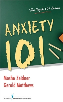 Anxiety 101 - Moshe Zeidner, Gerald Matthews