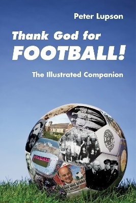 Thank God for Football! - Peter Lupson