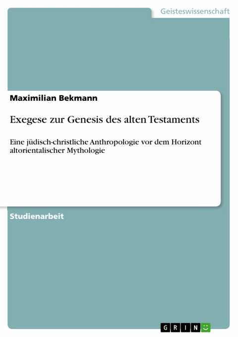 Exegese zur Genesis des alten Testaments - Maximilian Bekmann