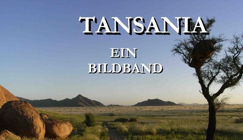 Tansania - Ein Bildband - Werner Berndt