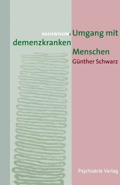 Umgang mit demenzkranken Menschen - Günther Schwarz